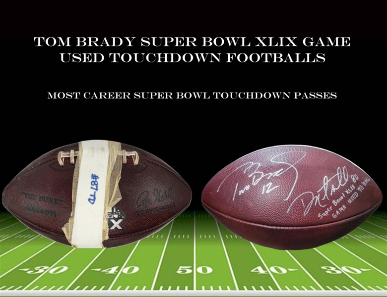 Tom Brady Super Bowl XLIX Used & Signed Touchdown Footballs (Tying & Breaking Joe Montana’s Record) Thrown to Rob Gronkowski and Danny Amendola (Photo-Matched & Player Provenance)