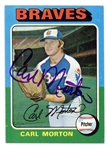 Carl Morton Signed 1975 Topps Card #237